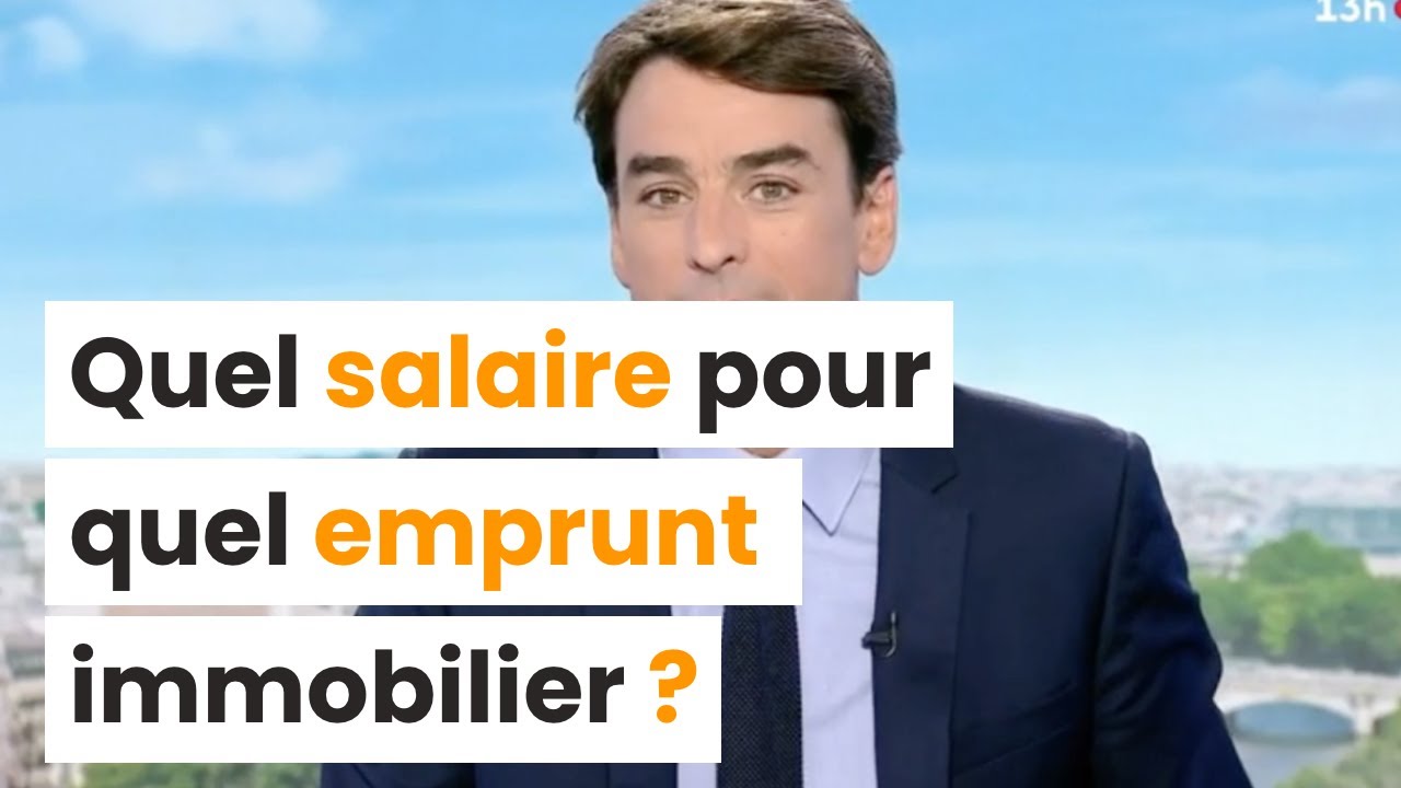 Quel salaire pour quel emprunt immobilier ?