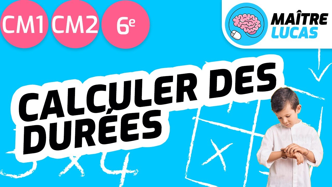Calcul de durée entre deux instants - Maths CM1 - CM2 - 6ème - Cycle 3 - Grandeurs et mesures