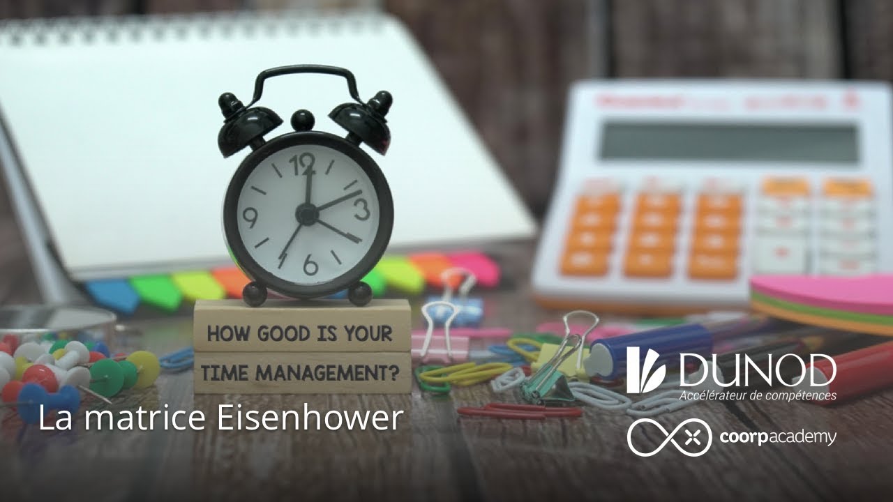 La gestion du temps avec la matrice d'Eisenhower