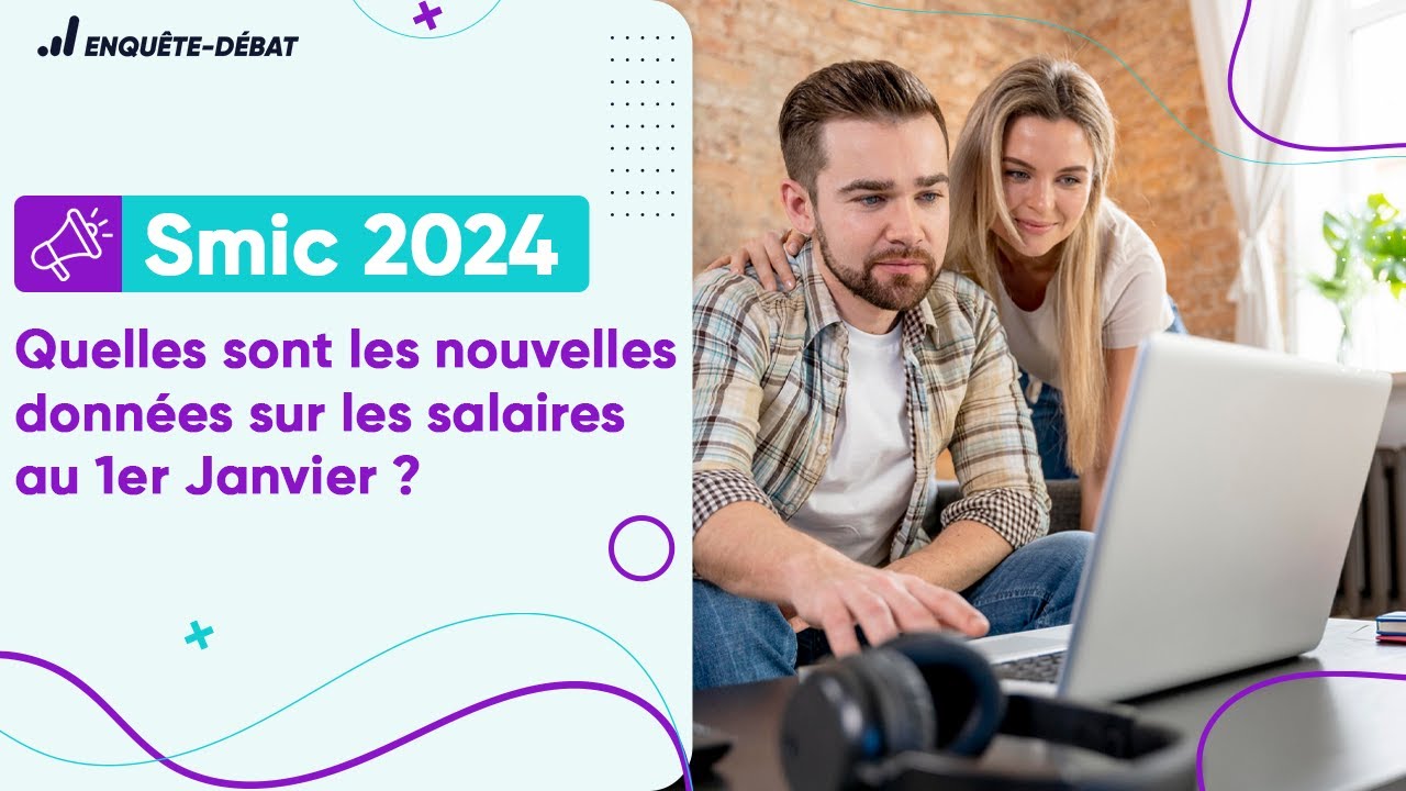 Smic 2024 : Quelles sont les nouvelles données sur les salaires au 1er Janvier ?