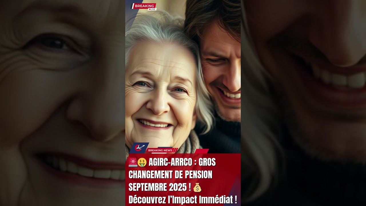🚨🤑 AGIRC-ARRCO : GROS CHANGEMENT DE PENSION SEPTEMBRE 2025 ! 💰 Découvrez l’Impact Immédiat !