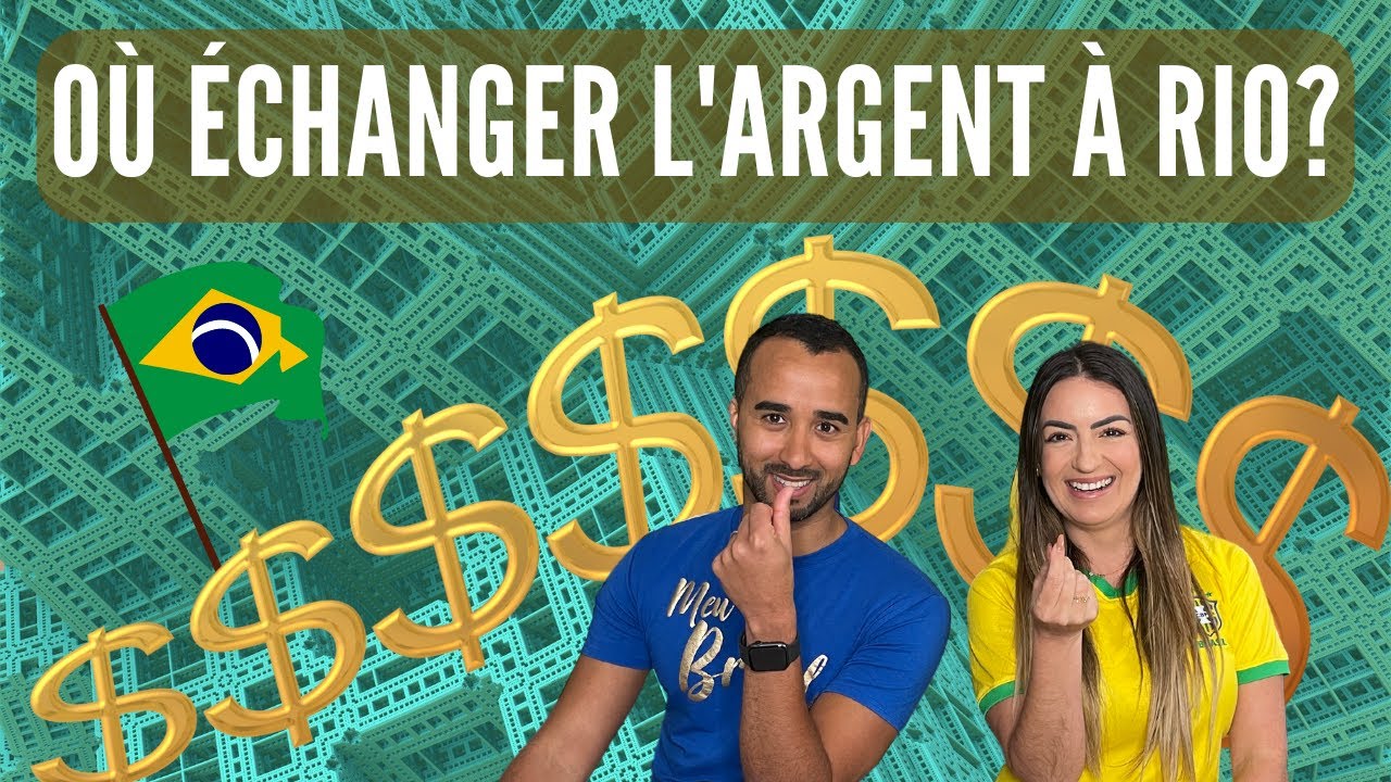 Comment et où échanger l'argent à Rio? Comment utiliser les Euros au Brésil?