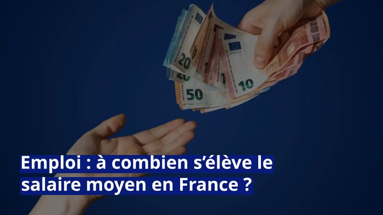 Emploi : à combien s’élève le salaire moyen en France ?
