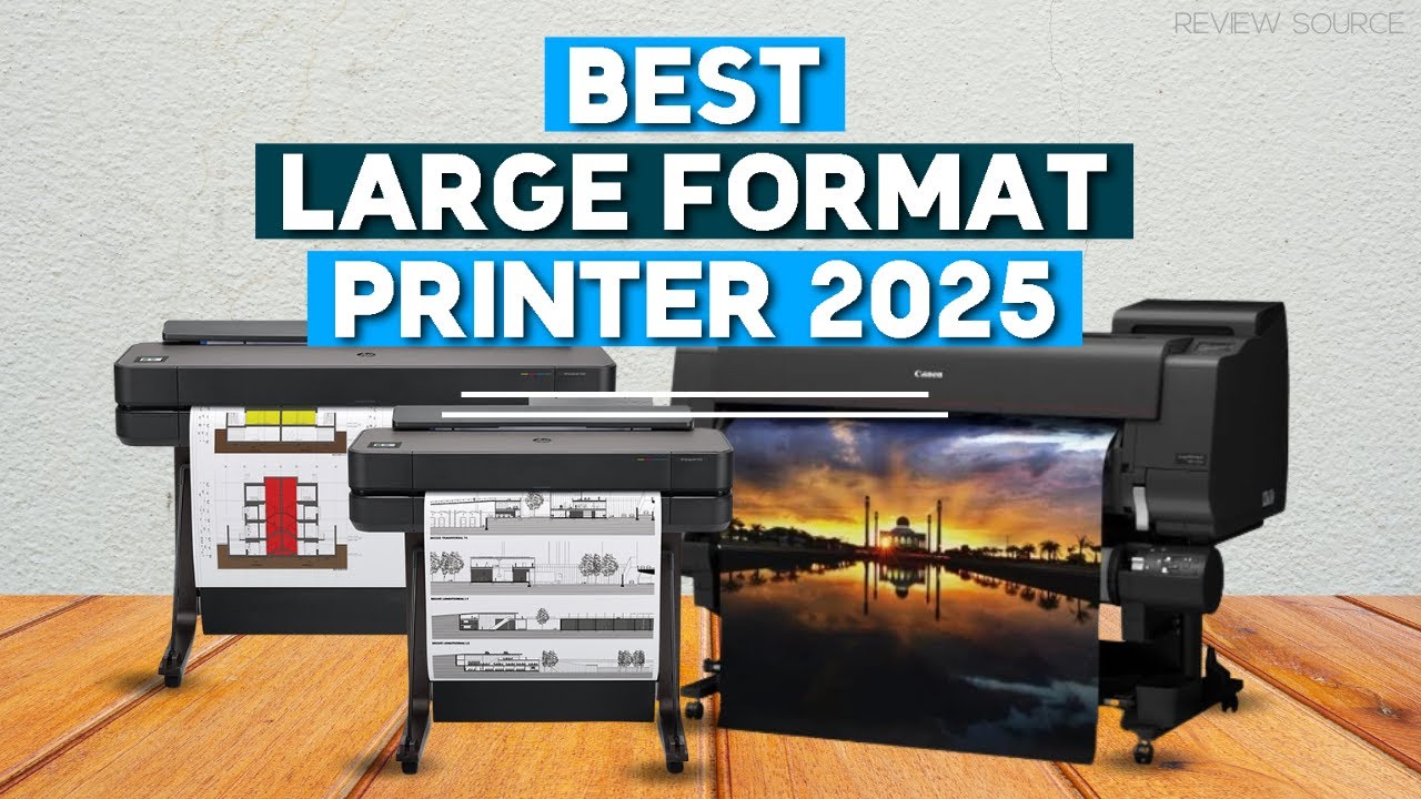 TOP 5 - Best Large Format Printer 2025: Honest Review & Buyer's Guide