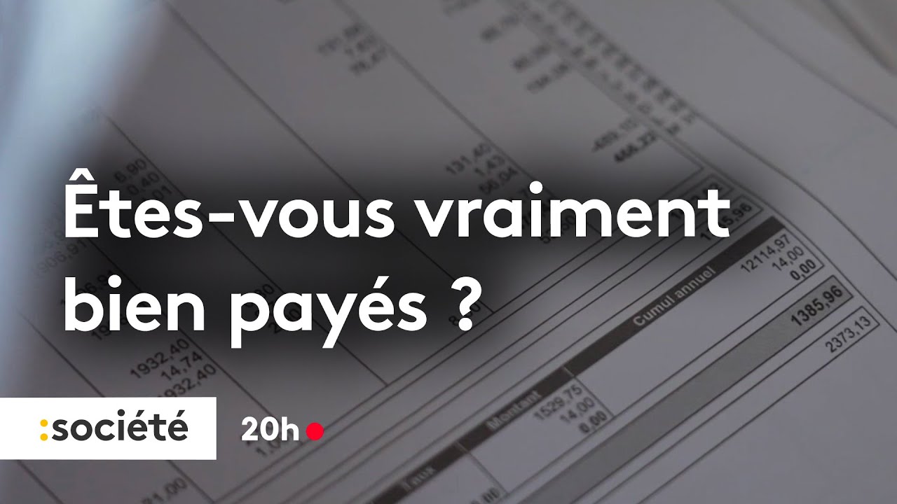Êtes-vous vraiment bien payés ?